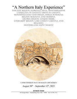 “A Northern Italy Experience” TUSCANY REGION: FLORENCE, SIENA, MONTERIGGIONI, CASTELLINA in CHIANTI, GREVE in CHIANTI, MONTEPULCIANO and PIENZA