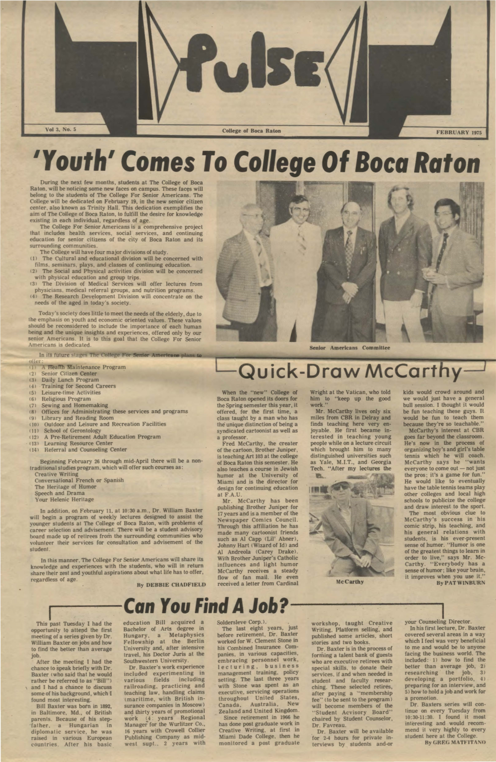 FEBRUARY 1975 'Youth' Comes to College of Boca Raton During the Next Few Months, Students at the College of Boca Raton, Will Be Noticing Some New Faces on Campus