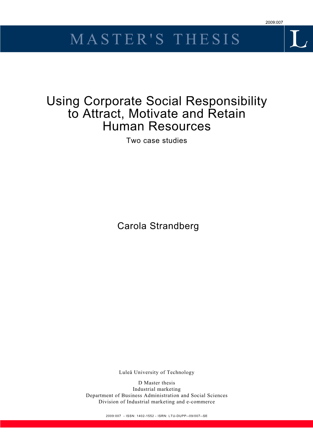 Using Corporate Social Responsibility to Attract, Motivate and Retain Human Resources Two Case Studies
