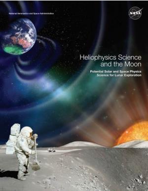 Heliophysics Science and the Moon Potential Solar and Space Physics Science for Lunar Exploration