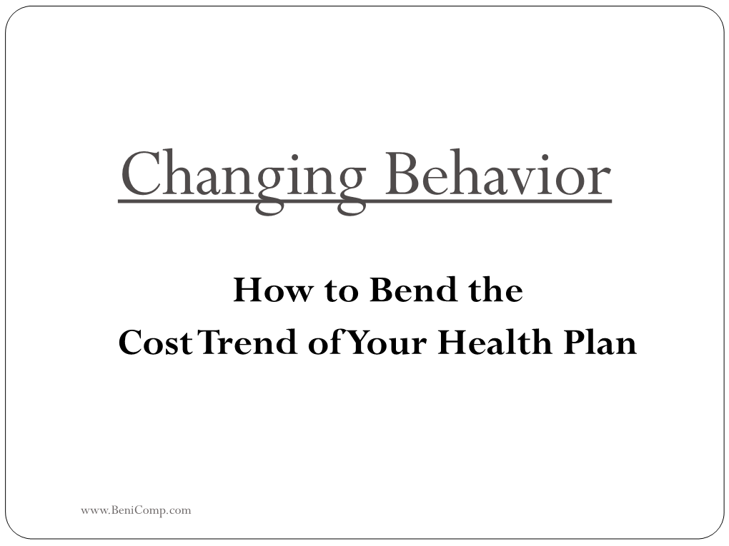 How to Bend the Cost Trend of Your Health Plan