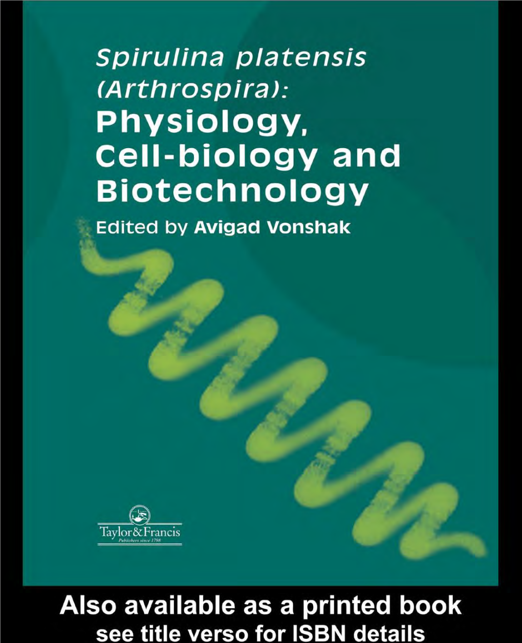 Spirulina Platensis (Arthrospira): Physiology, Cell-Biology and Biotechnology