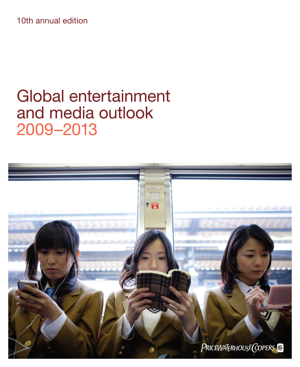 Global Entertainment and Media Outlook 2009–2013 10Th Annual Edition