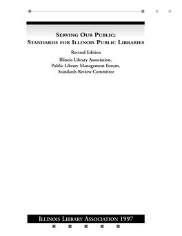 STANDARDS for ILLINOIS PUBLIC LIBRARIES Revised Edition Illinois Library Association, Public Library Management Forum, Standards Review Committee