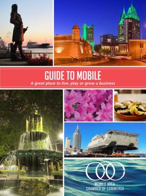 GUIDE to MOBILE a Great Place to Live, Play Or Grow a Business