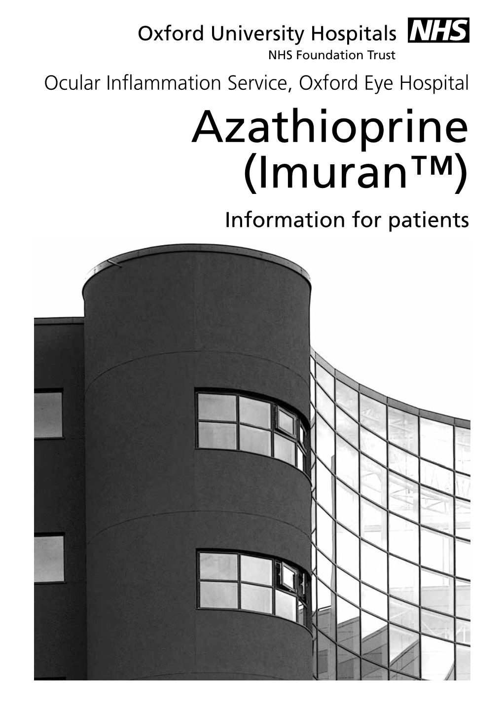 Azathioprine (Imuran™) Information for Patients Why Am I Taking Azathioprine? Your Doctor Has Prescribed Azathioprine for the Treatment of Your Eye Condition