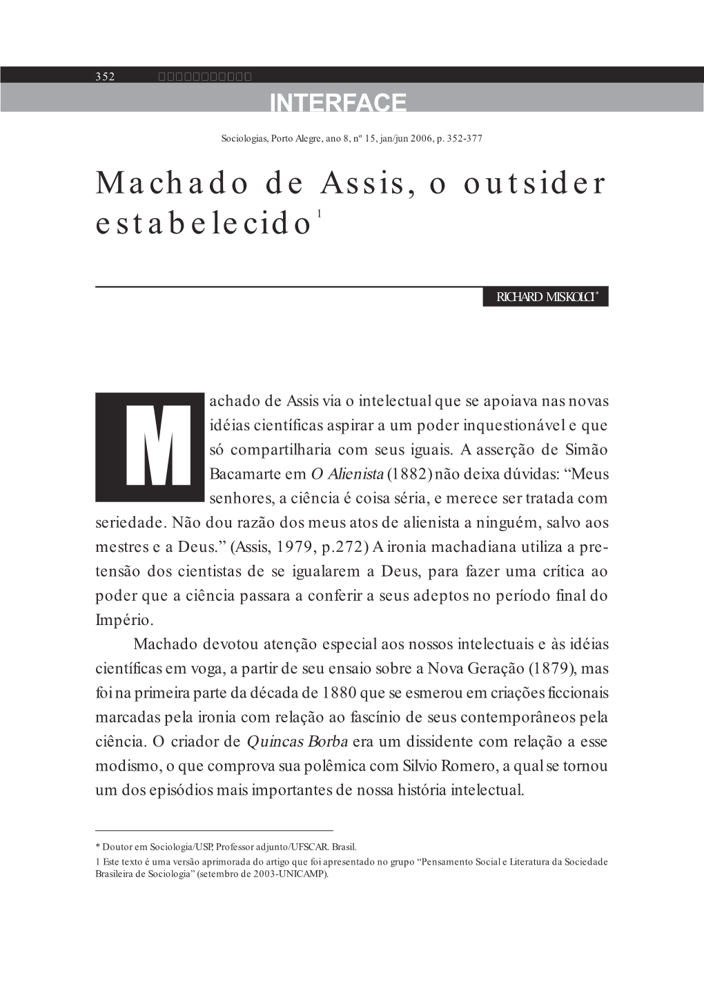 Machado De Assis, O Outsider Estabelecido1