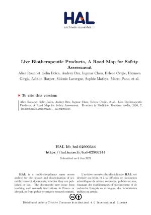 Live Biotherapeutic Products, a Road Map for Safety Assessment