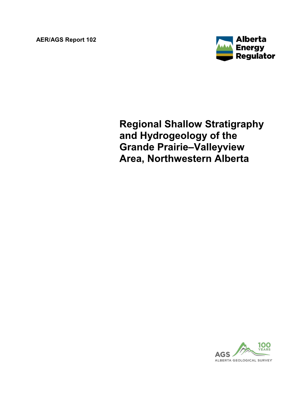 AER/AGS Report 102: Regional Shallow Stratigraphy and Hydrogeology of the Grande Prairie–Valleyview Area, Northwestern Alberta