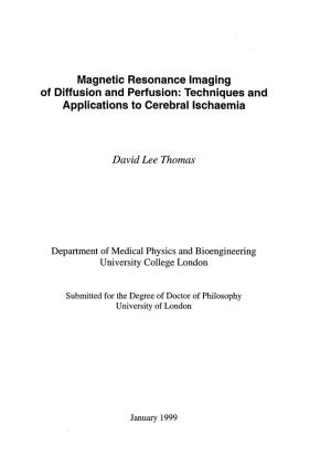Magnetic Resonance Imaging of Diffusion and Perfusion: Techniques and Applications to Cerebral Ischaemia