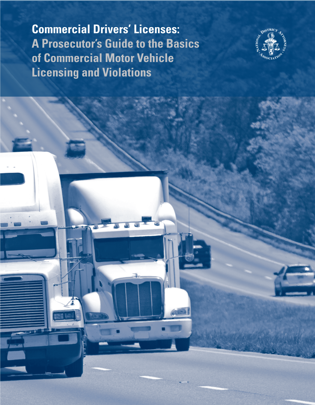 Commercial Drivers' Licenses: a Prosecutor's Guide to the Basics Of