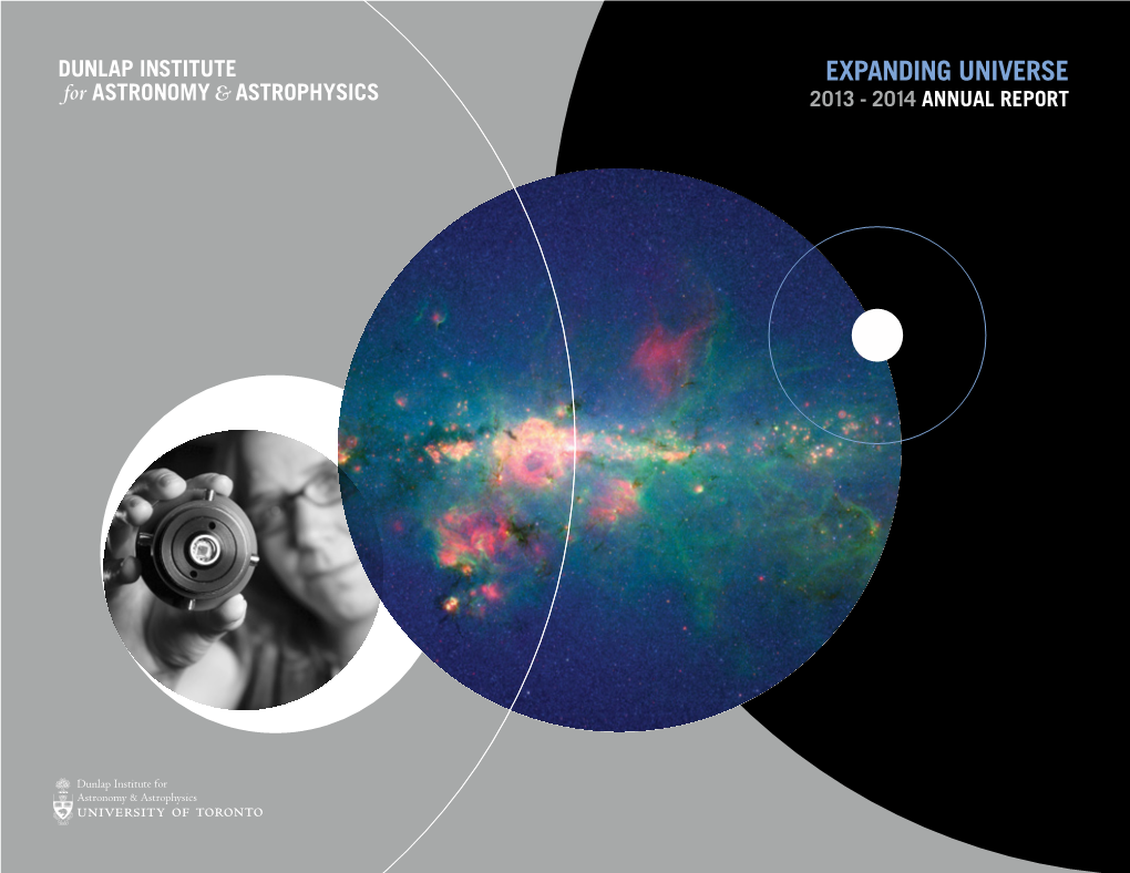 EXPANDING UNIVERSE 2013 - 2014 ANNUAL REPORT DUNLAP INSTITUTE COLLABORATIONS for ASTRONOMY & ASTROPHYSICS