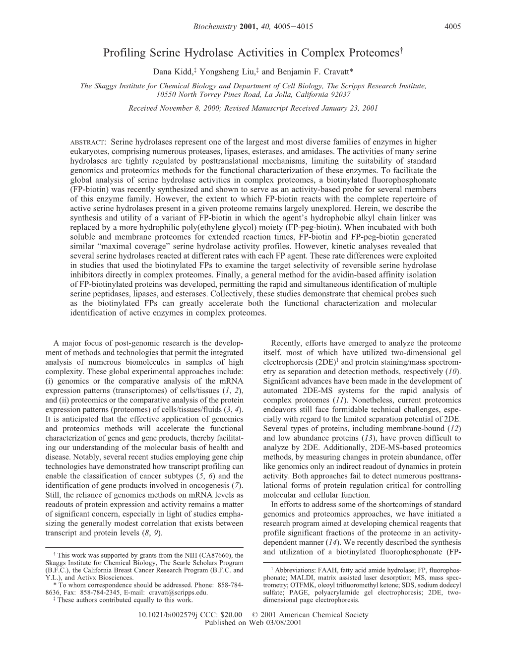 Profiling Serine Hydrolase Activities in Complex Proteomes† Dana Kidd,‡ Yongsheng Liu,‡ and Benjamin F