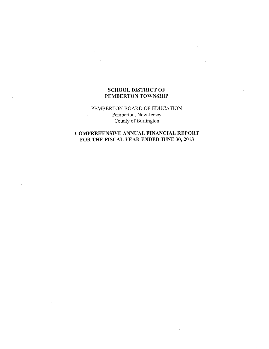 SCHOOL DISTRICT of PEMBERTON TOWNSHIP PEMBERTON BOARD of EDUCATION Pemberton, New Jersey County of Burlington COMPREHENSIVE ANNU