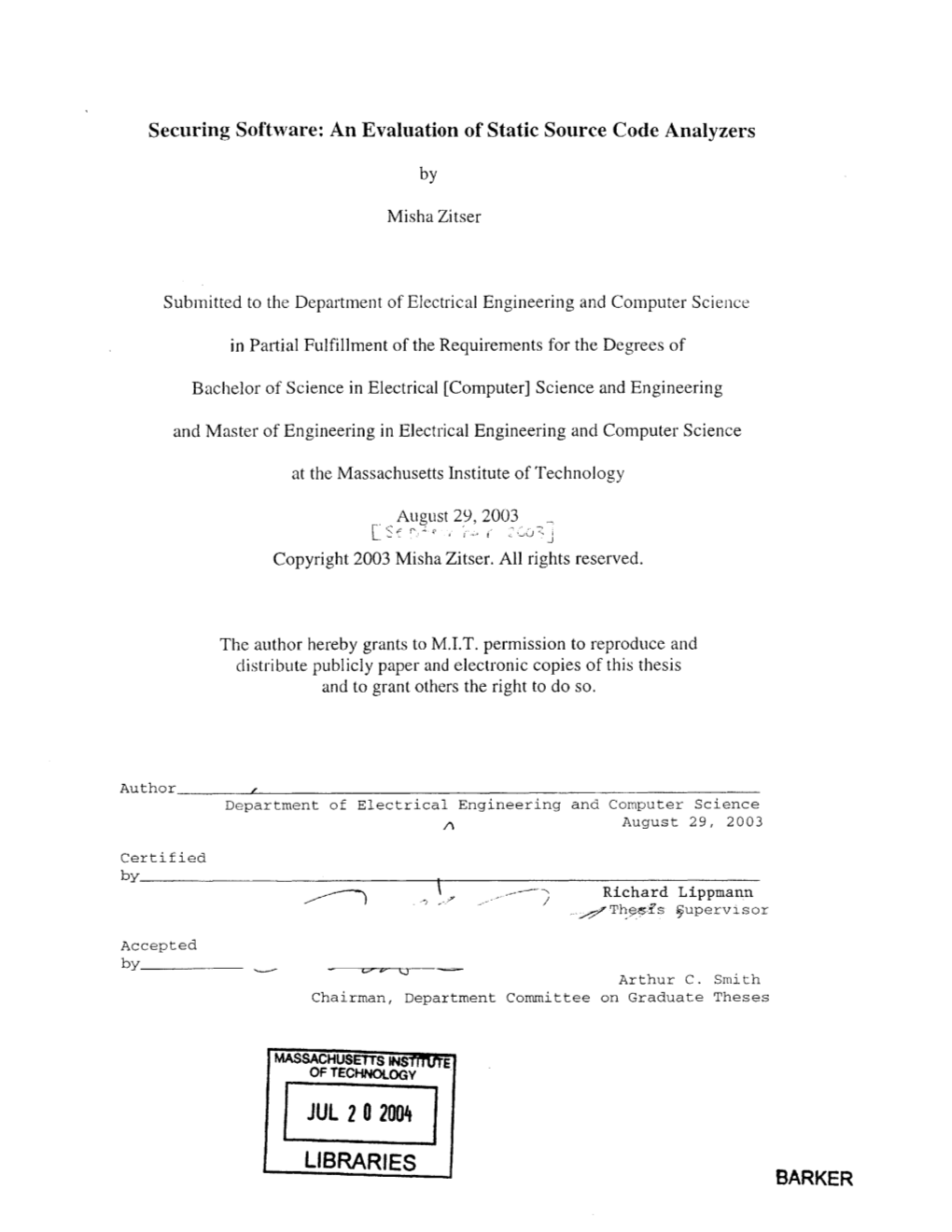 JUL 2 0 2004 LIBRARIES BARKER Securing Software: an Evaluation of Static Source Code Analyzers by Misha Zitser