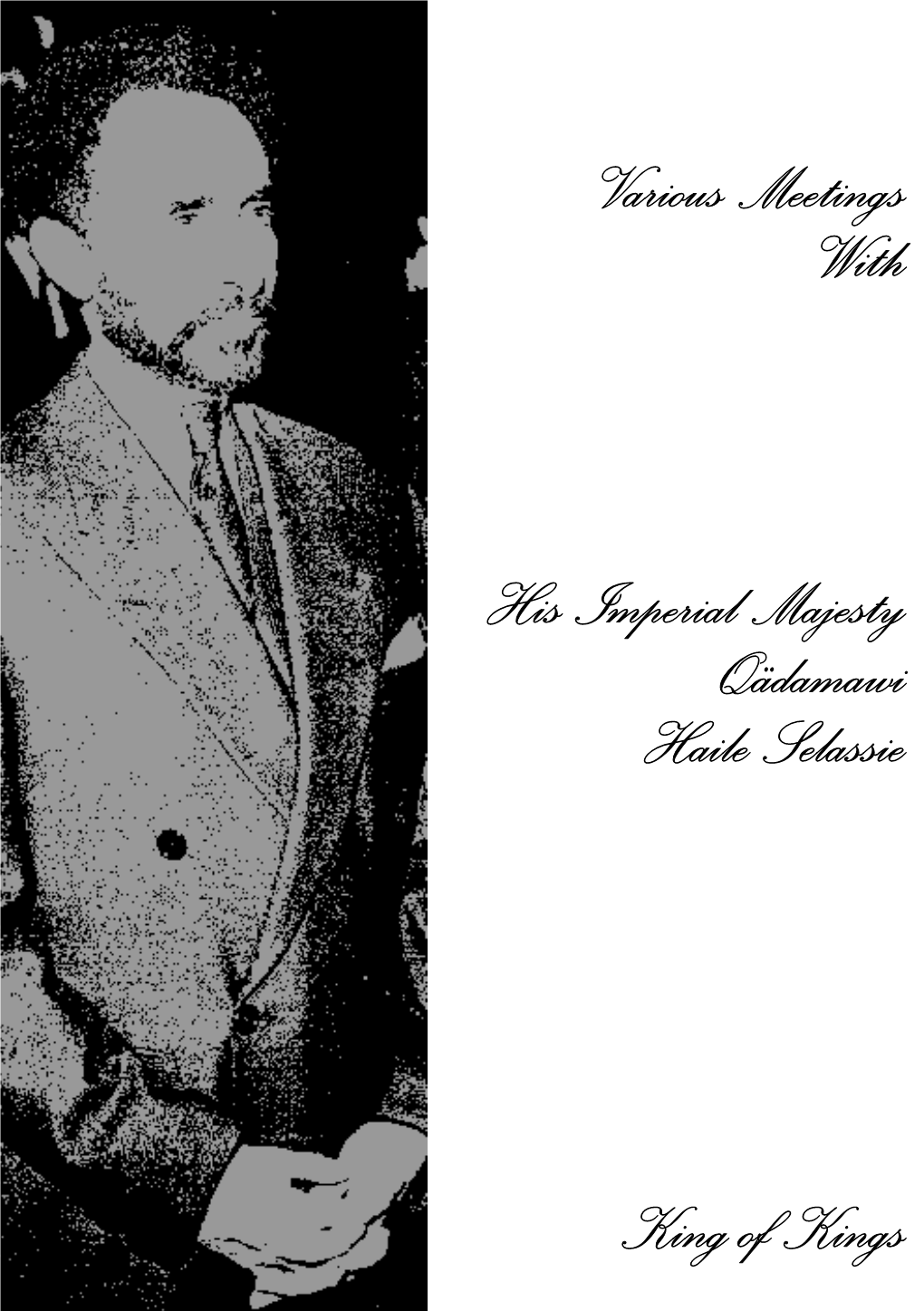 Various Meetings with His Imperial Majesty Qädamawi Haile Selassie