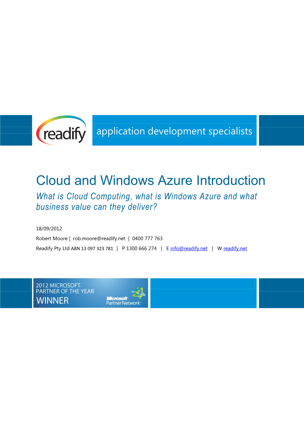 Cloud and Windows Azure Introduction What Is Cloud Computing, What Is Windows Azure and What Business Value Can They Deliver?