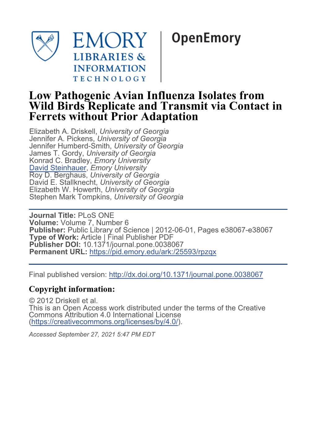 Low Pathogenic Avian Influenza Isolates from Wild Birds Replicate and Transmit Via Contact in Ferrets Without Prior Adaptation Elizabeth A