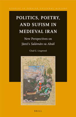 Politics, Poetry and Sufism in Medieval Iran. New Perspectives on Jami's Salaman Va Absal by Chad Lingwood.Pdf