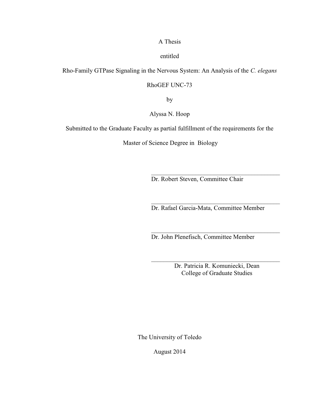 A Thesis Entitled Rho-Family Gtpase Signaling in the Nervous System: an Analysis of the C. Elegans Rhogef UNC-73 by Alyssa N. Ho