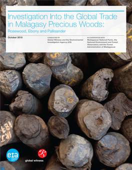 Investigation Into the Global Trade in Malagasy Precious Woods: Rosewood, Ebony and Pallisander