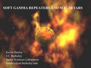 Soft Gamma Repeaters and Magnetars Soft Gamma Repeaters