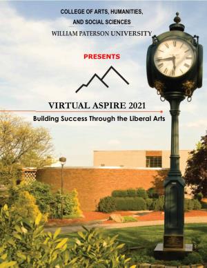 VIRTUAL ASPIRE 2021 Building Success Through the Liberal Arts Building Success Through the Liberal Arts