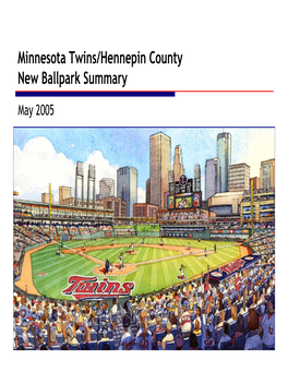 Minnesota Twins/Hennepin County New Ballpark Summary