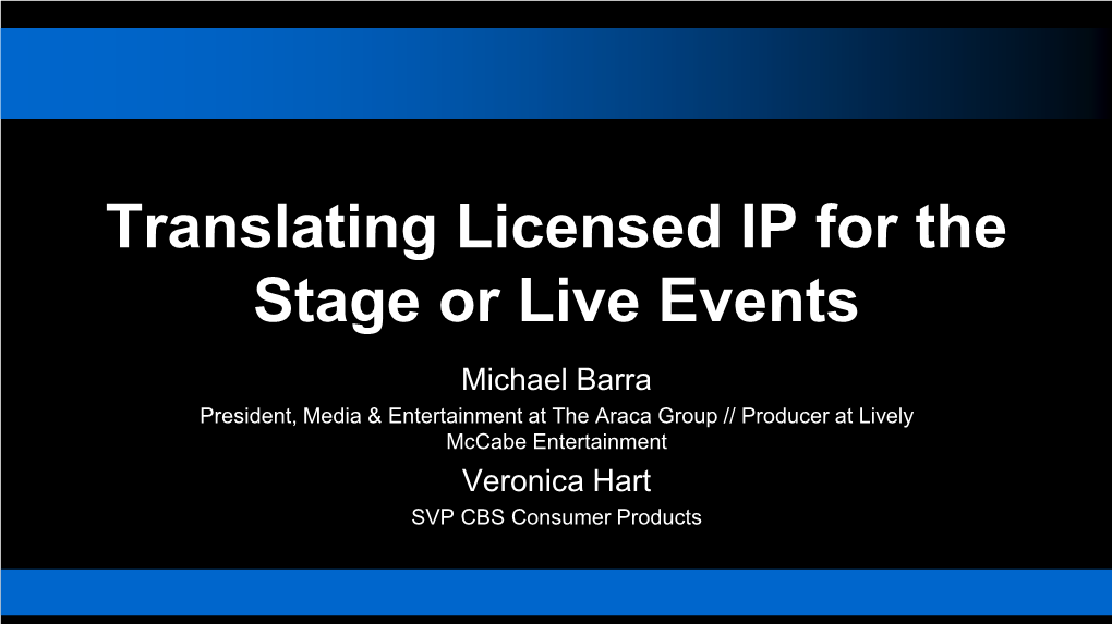 Translating Licensed IP for the Stage Or Live Events