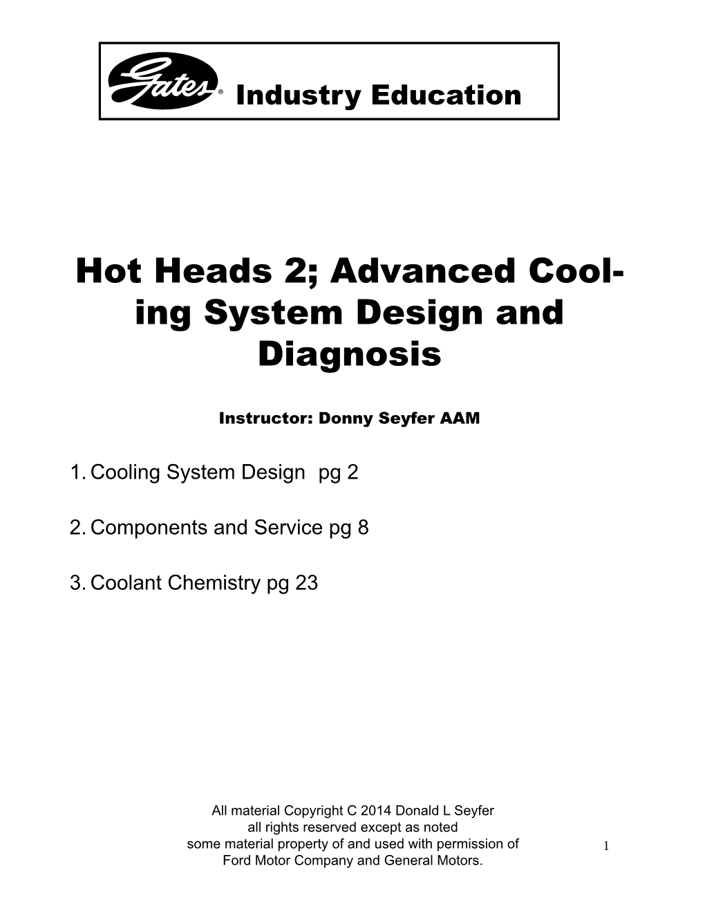 Hot Heads 2; Advanced Cool- Ing System Design and Diagnosis