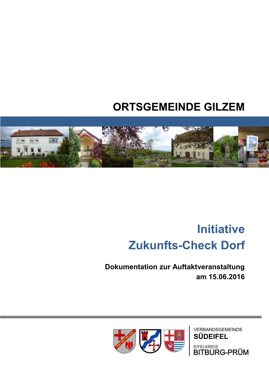 Initiative Zukunfts-Check-Dorf 3 Dokumentation Zur Auftaktveranstaltung Am 15.06.2016