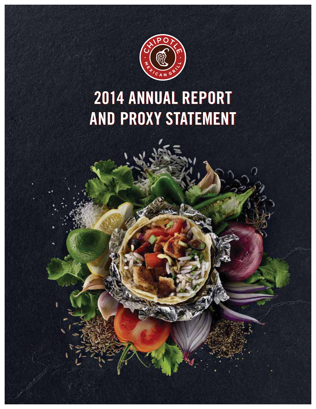 2014 ANNUAL REPORT and PROXY STATEMENT Chipotle Mexican Grill, Inc