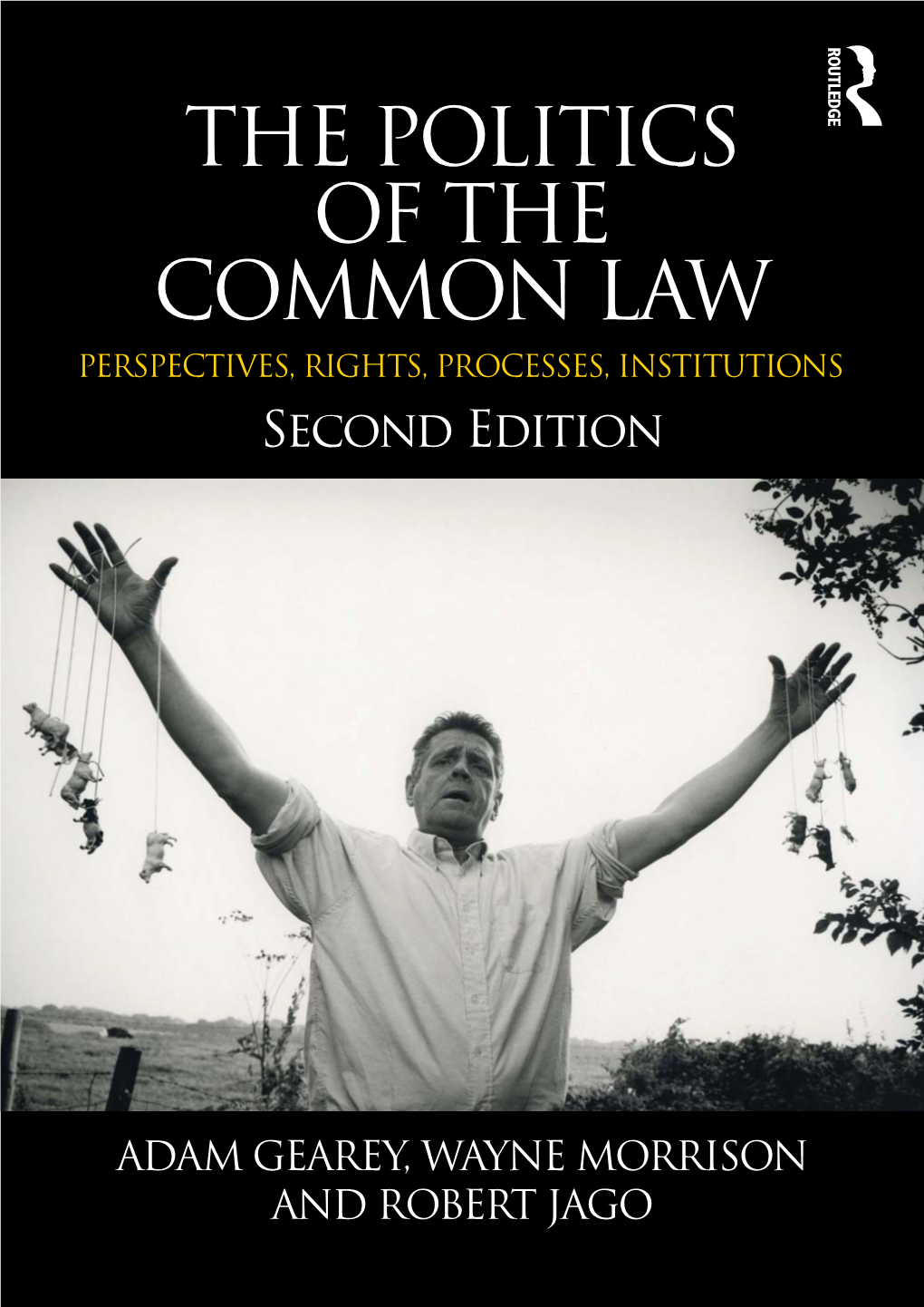 THE POLITICS of the COMMON LAW PERSPECTIVES, RIGHTS, PROCESSES, INSTITUTIONS Second Edition