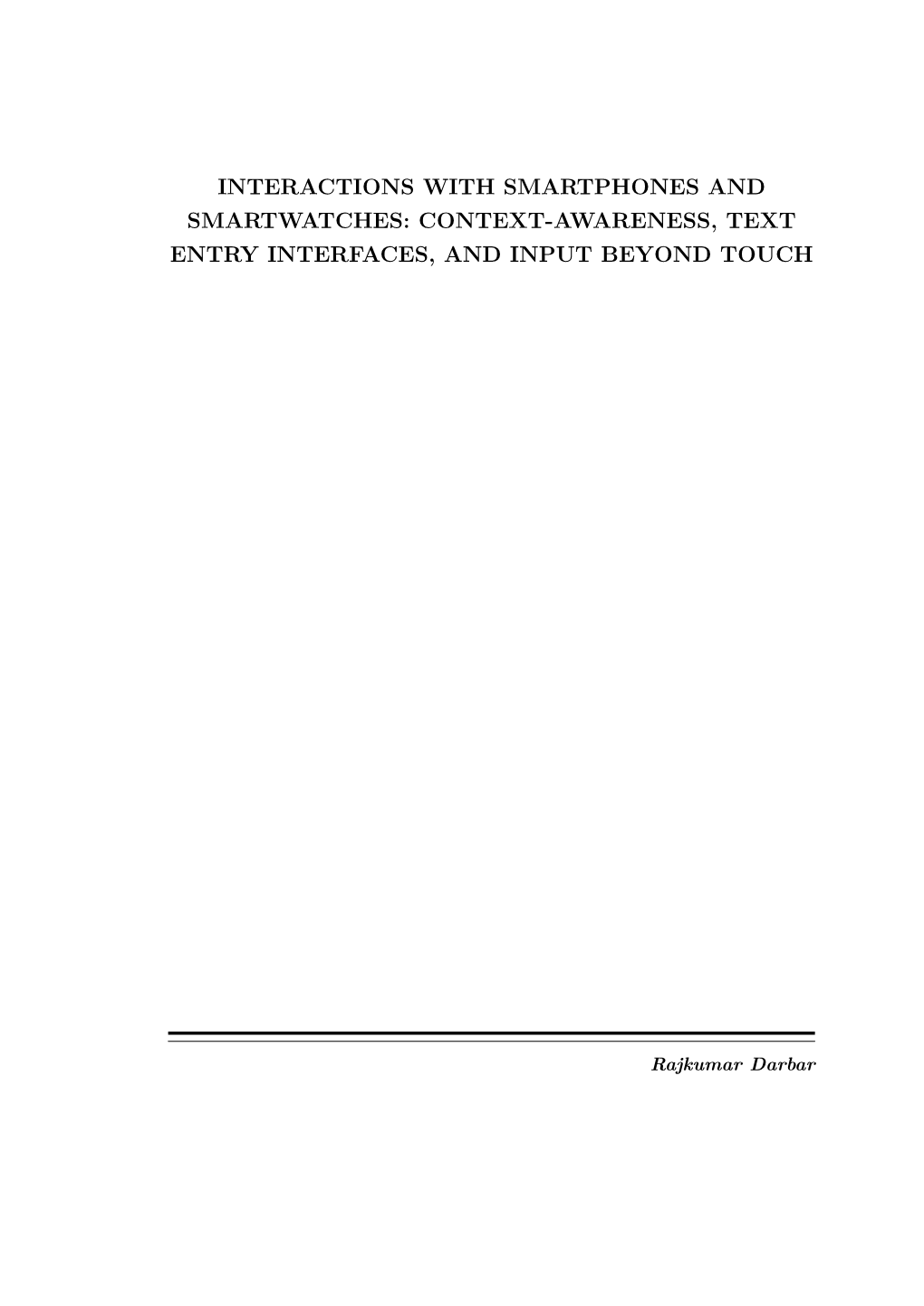 Interactions with Smartphones and Smartwatches: Context-Awareness, Text Entry Interfaces, and Input Beyond Touch