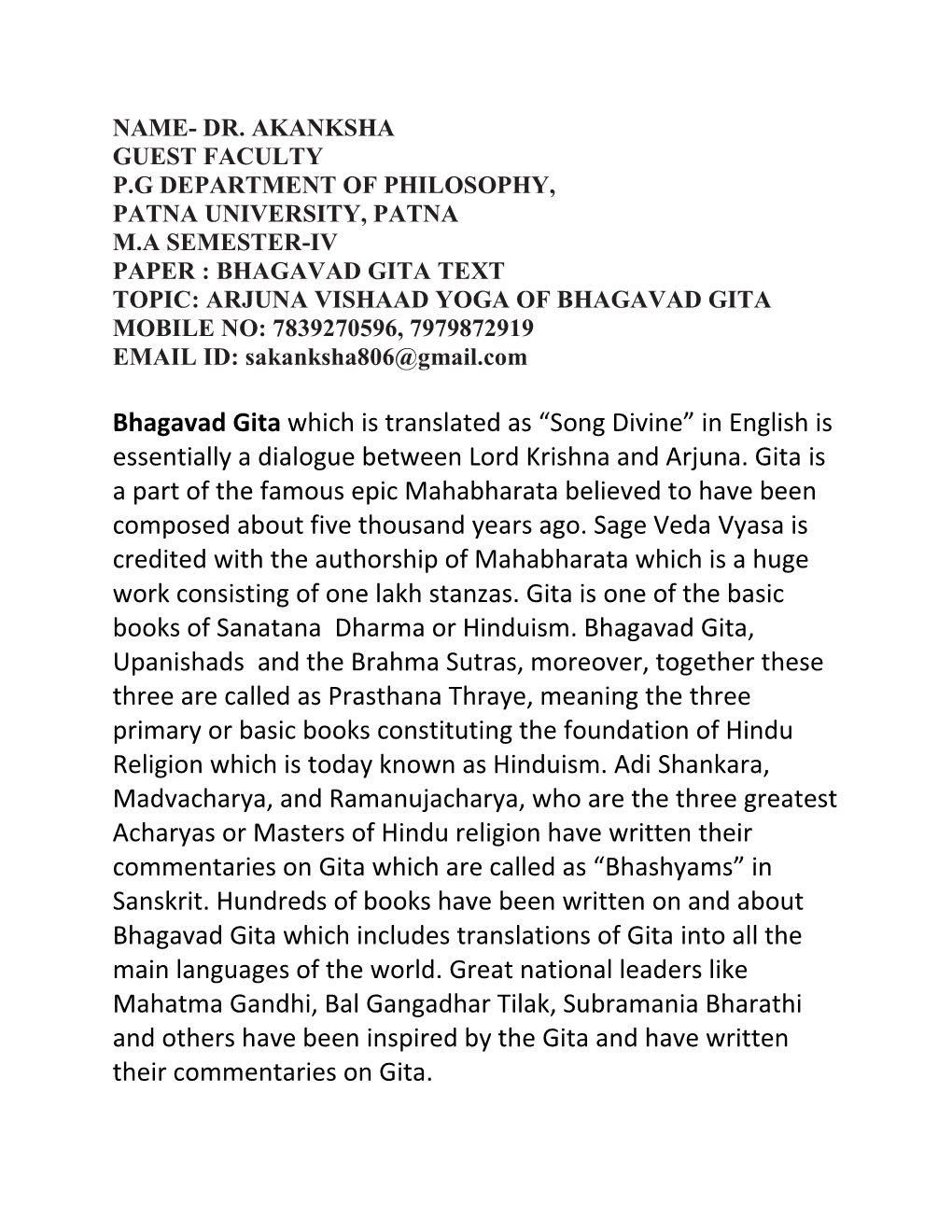 Bhagavad Gita Which Is Translated As “Song Divine” in English Is Essentially a Dialogue Between Lord Krishna and Arjuna