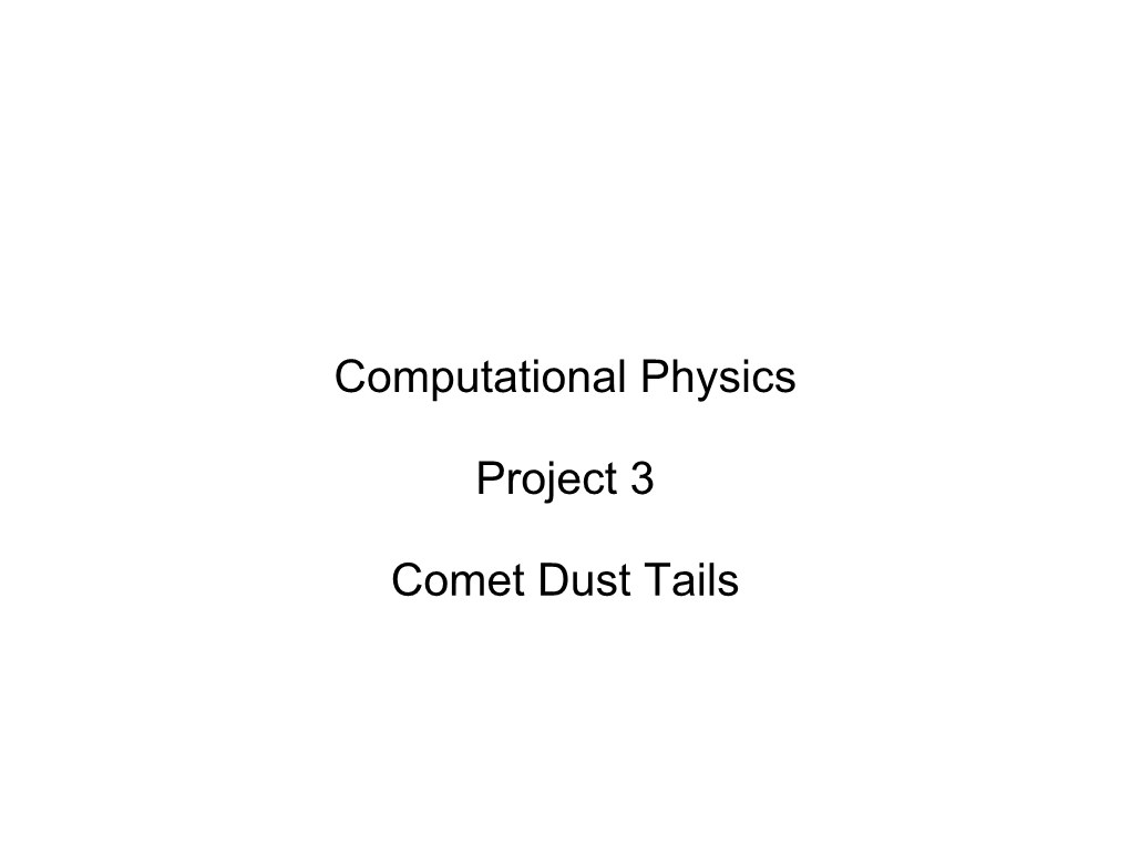 Computational Physics Project 3 Comet Dust Tails