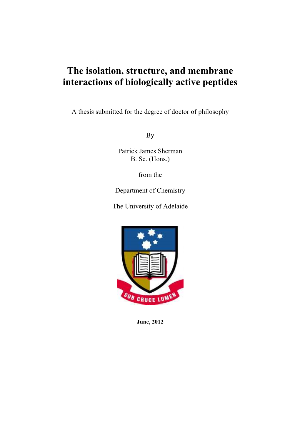 The Isolation, Structure, and Membrane Interactions Of