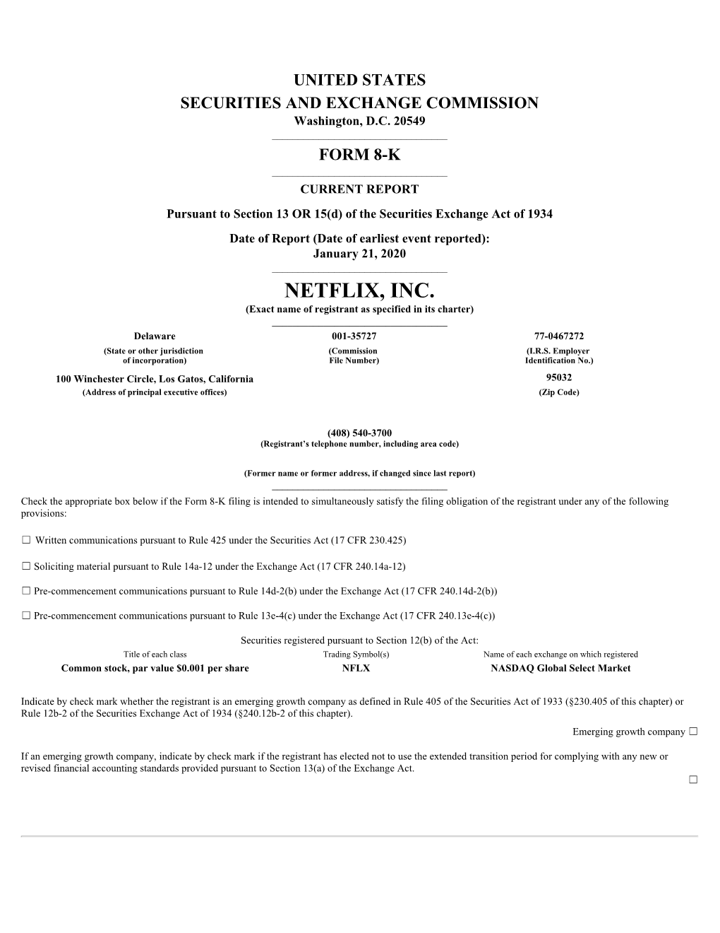 NETFLIX, INC. (Exact Name of Registrant As Specified in Its Charter) ______Delaware 001-35727 77-0467272 (State Or Other Jurisdiction (Commission (I.R.S