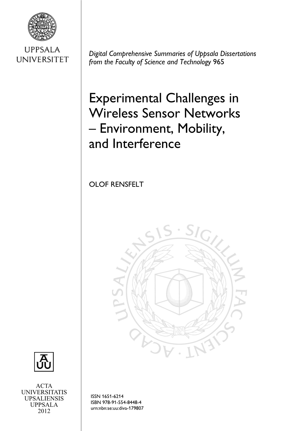 Experimental Challenges in Wireless Sensor Networks – Environment, Mobility, and Interference