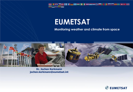 EUMETSAT Monitoring Weather and Climate from Space