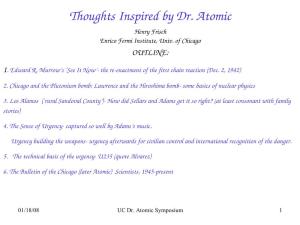 Thoughts Inspired by Dr. Atomic Henry Frisch Enrico Fermi Institute, Univ