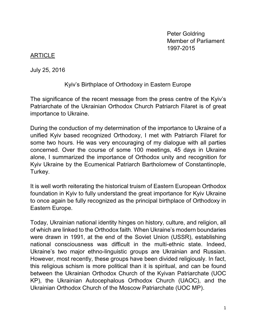 Peter Goldring Member of Parliament 1997-2015 ARTICLE July 25, 2016 Kyiv's Birthplace of Orthodoxy in Eastern Europe the Sign