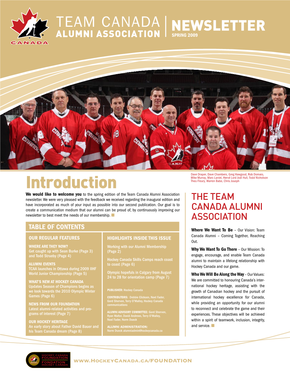 Introduction Theo Fleury, Warren Babe, Chris Joseph We Would Like to Welcome You to the Spring Edition of the Team Canada Alumni Association Newsletter