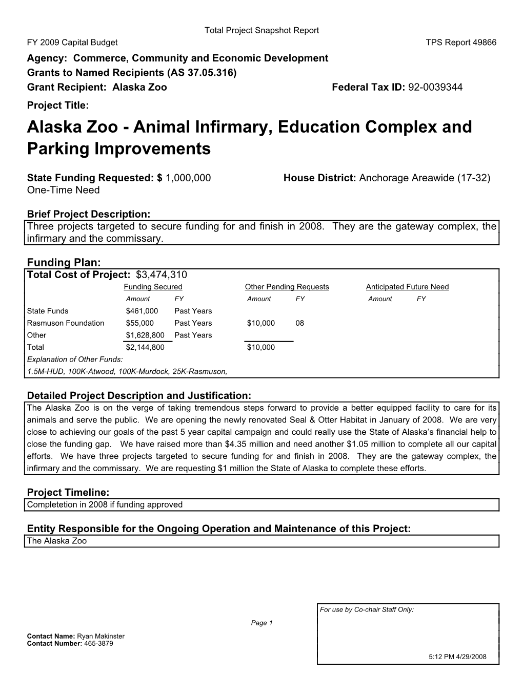 Alaska Zoo Federal Tax ID: 92-0039344 Project Title: Alaska Zoo - Animal Infirmary, Education Complex and Parking Improvements