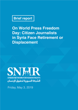 On World Press Freedom Day: Citizen Journalists in Syria Face Retirement Or Displacement