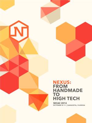 Nexus: from Handmade to High Tech Secac 2014 October 8-11 | Sarasota, Florida Nexus: from Handmade to High Tech