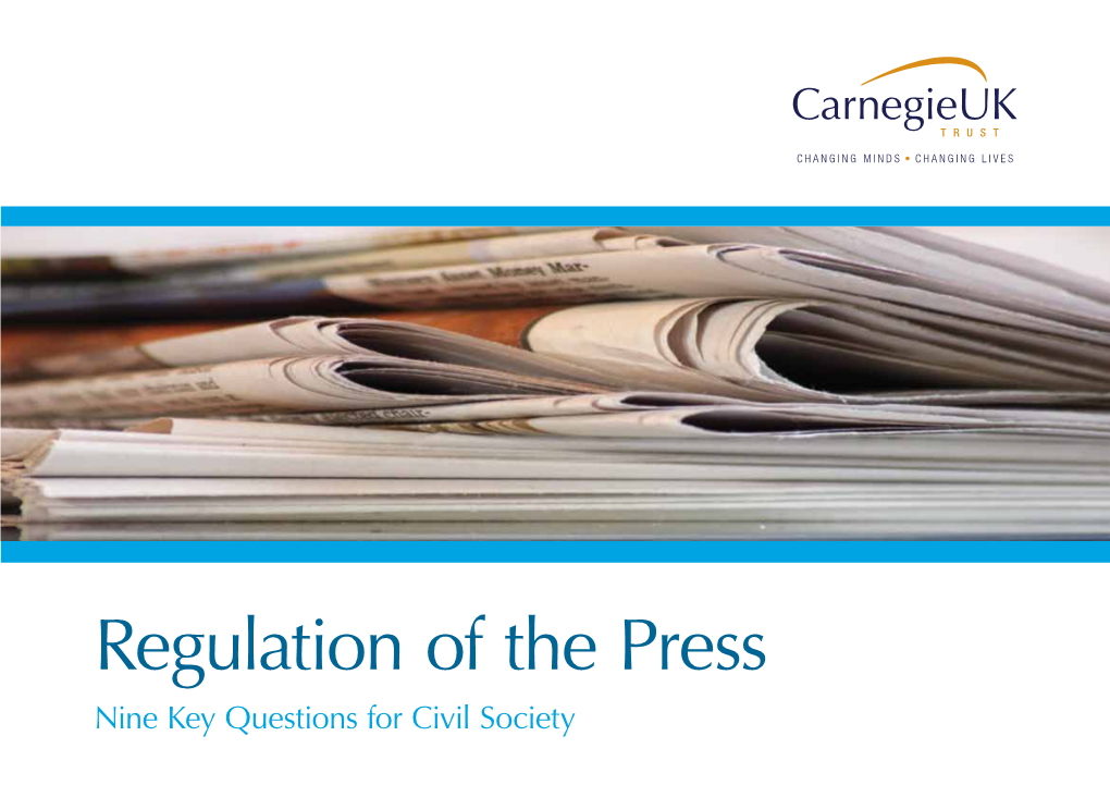 Regulation of the Press Nine Key Questions for Civil Society ACKNOWLEDGEMENTS This Paper Was Written by Douglas White, with Assistance from Jennifer Wallace