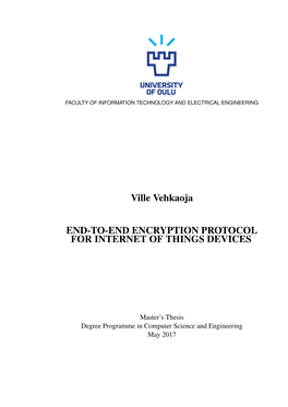 Ville Vehkaoja END-TO-END ENCRYPTION PROTOCOL for INTERNET of THINGS DEVICES