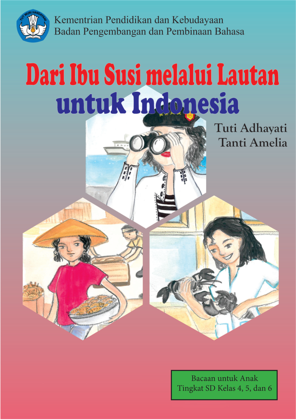 Dari Ibu Susi Melalui Lautan Untuk Indonesia Tuti Adhayati Dan Tanti Amalia