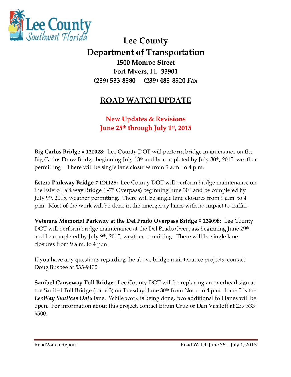 Lee County Department of Transportation 1500 Monroe Street Fort Myers, FL 33901 (239) 533-8580 (239) 485-8520 Fax
